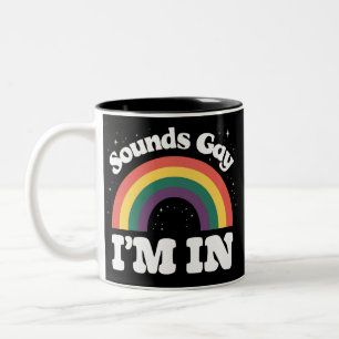Klingt Schwul Ich Bin Im LGBTQ-Stolzmonat  Zweifarbige Tasse