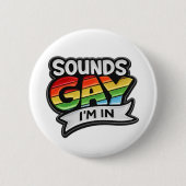 Klingt schwul, ich bin im Regenbogen-Stolz-Rund Button (Vorderseite)