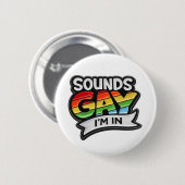 Klingt schwul, ich bin im Regenbogen-Stolz-Rund Button (Vorne & Hinten)