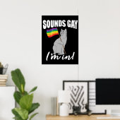 Klingt schwul, ich bin in Katze Poster (Heimbüro)