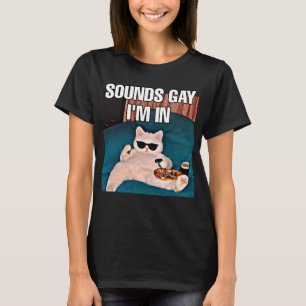 Klingt schwul, ich bin in Katzenmütterinnen T-Shirt