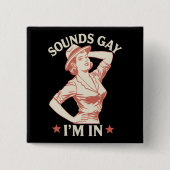 Klingt schwul Ich bin in Lesben Cowgirl Howdy LGBT Button (Vorderseite)