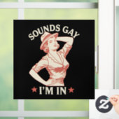 Klingt schwul Ich bin in Lesben Cowgirl Howdy LGBT Fensteraufkleber (Zuhause)