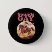 Klingt schwul Ich bin in Lesben Western Pride Prog Button (Vorderseite)