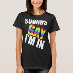 Klingt schwul Ich bin in LGBT Gay Lesbian Rainbow T-Shirt