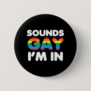 Klingt schwul Ich bin in LGBT-Pride-Geschenk Button