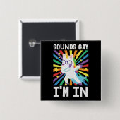 Klingt schwul Ich bin in LGBT Stolz Regenbogen Ein Button (Vorne & Hinten)