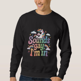 Klingt schwul Ich bin in LGBT Stolz Regenbogen Ein Sweatshirt