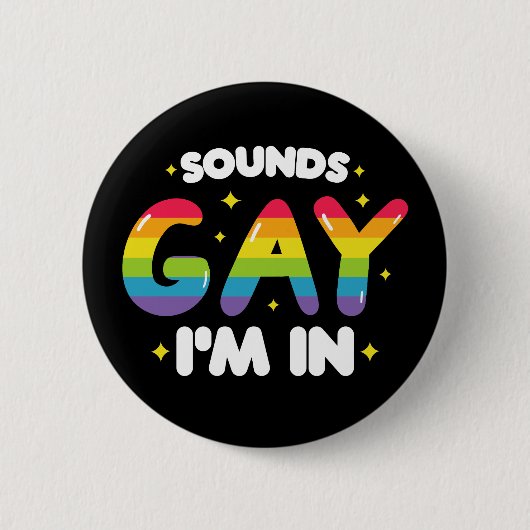 Klingt schwul Ich bin in lustigem LGBT-Stolz Button (Vorderseite)