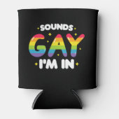 Klingt schwul Ich bin in lustigem LGBT-Stolz Dosenkühler (Vorderseite)