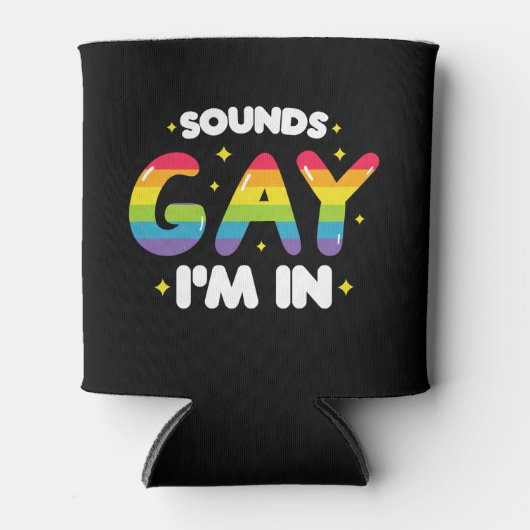 Klingt schwul Ich bin in lustigem LGBT-Stolz Dosenkühler (Vorderseite)