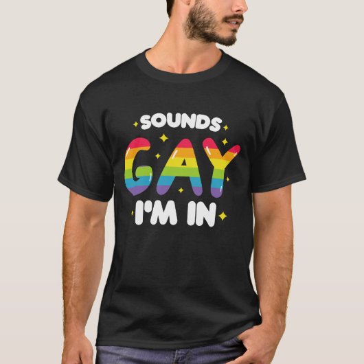 Klingt schwul Ich bin in lustigem LGBT-Stolz T-Shirt (Vorderseite)