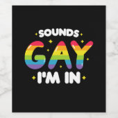 Klingt schwul Ich bin in lustigem LGBT-Stolz Weinetikett (Einzelnes Label)