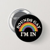 Klingt schwul Ich bin in lustigen LGBTQ Pride Rain Button (Vorne & Hinten)