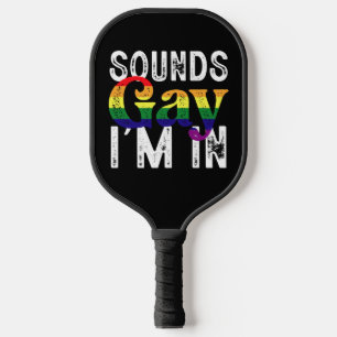 Klingt schwul, ich bin in Regenbogen-LGBT-Flagge P Pickleball Schläger