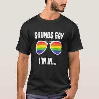 Klingt schwul Ich bin in Regenbogensonnenbrille Lg T-Shirt