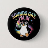 Klingt schwul Ich bin in Stolz Monat Design - Ping Button (Vorderseite)