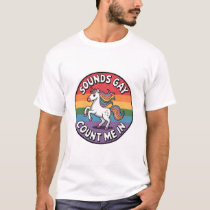 Klingt Schwul Zähl Mich Ein Einhorn Regenbogenflag T-Shirt