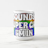 Klingt Super Gay. Ich bin da. Kaffeetasse (Mittel)