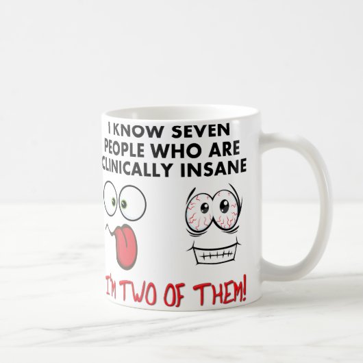 Klinisch Insane Twice Funny Coffee Tasse (Rechts)