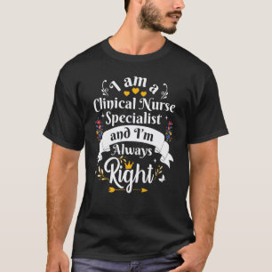 Klinische Fachkrankenschwester Immer Recht Wertsch T-Shirt