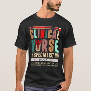 Klinische Krankenpfleger wissen mehr, als sie sage T-Shirt