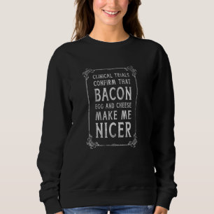 Klinische Studien bestätigen Bacon Ei und Käse Sweatshirt