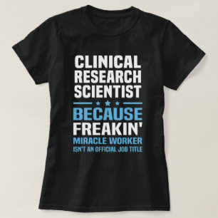 Klinischer Forschungswissenschaftler T-Shirt