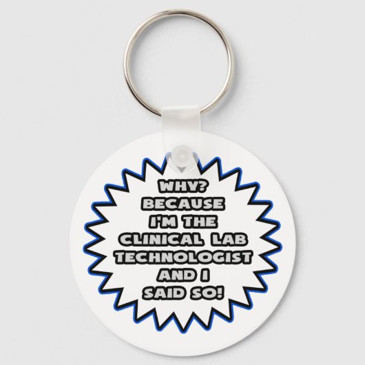 Klinischer Labrador Tech .. Weil ich das gesagt ha Schlüsselanhänger (Vorderseite)