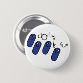 Klonen ist Spaß Button (Vorne & Hinten)