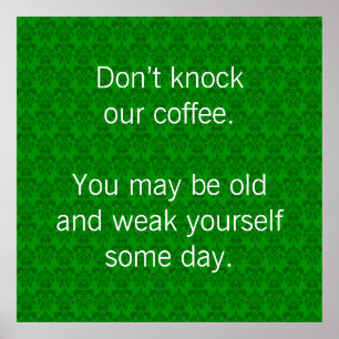 Klopf unseren Kaffee nicht Poster