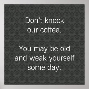 Klopf unseren Kaffee nicht Poster
