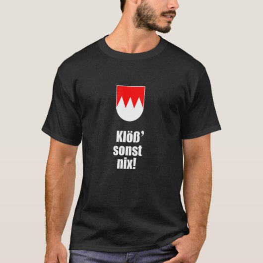 Klöß Sonst Nix Franken Fischer Dialect Sprichwort T-Shirt (Vorderseite)