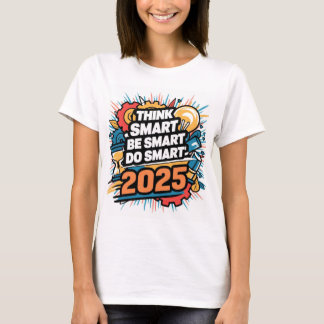 Klug denken, klug sein, klug machen T-Shirt