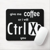 Klug geben Sie mir Kaffee, oder ich schneide Sie Mousepad (Mit Mouse)