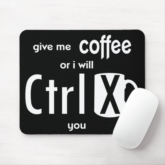 Klug geben Sie mir Kaffee, oder ich schneide Sie Mousepad (Mit Mouse)