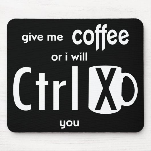 Klug geben Sie mir Kaffee, oder ich schneide Sie Mousepad (Vorne)