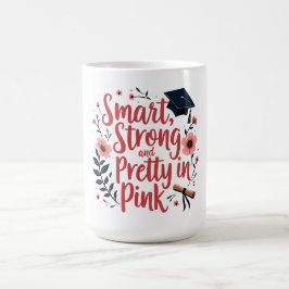 Klug, stark und Hübsch in Rosa Kaffeetasse