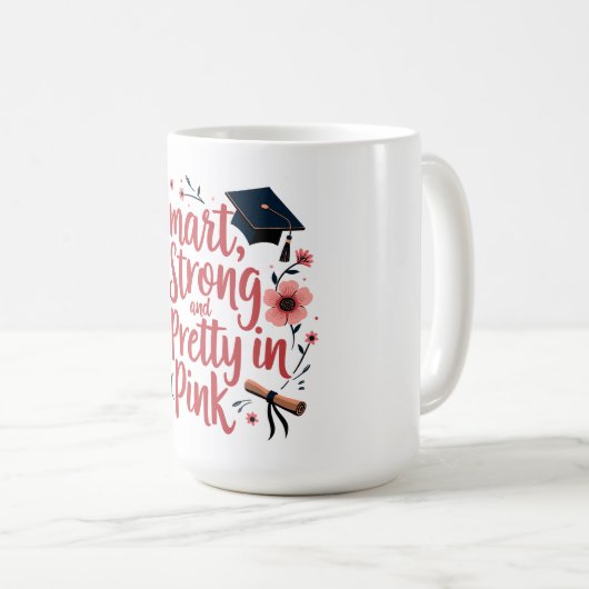 Klug, stark und Hübsch in Rosa Kaffeetasse (VorderseiteRechts)