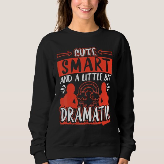 Klug und etwas dramatisch sweatshirt (Vorderseite)