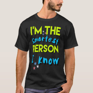Klug und intelligent, ich bin die klügste Person,  T-Shirt