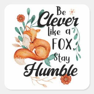 Klug wie Fox, Humbel, inspirierend Quadratischer Aufkleber