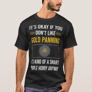 Kluge Leute Goldwaschen Goldwäscher T-Shirt