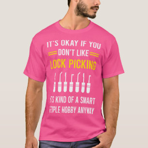 Kluge Leute Hobby Schloss Knacken Pick Picker Lock T-Shirt