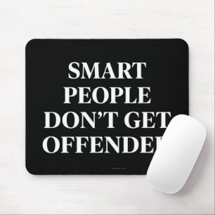 Kluge Menschen nehmen keinen Anstoß Mousepad