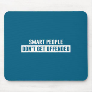 Kluge Menschen nehmen keinen Anstoß Sarkastische A Mousepad