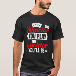 Klüger spielen Sie Poker Player texas halten em ca T-Shirt