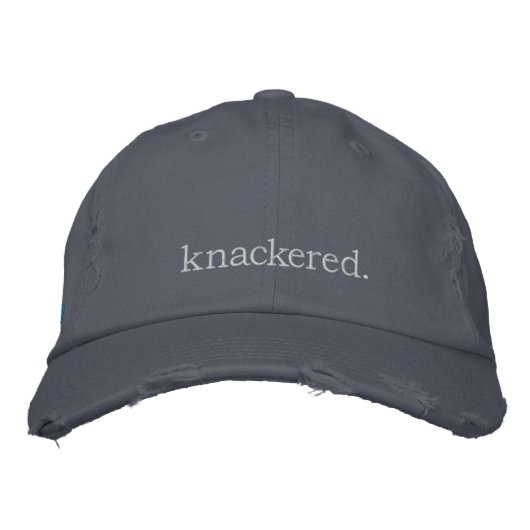 Knackered - britischer Slang Bestickte Kappe (Vorderseite)