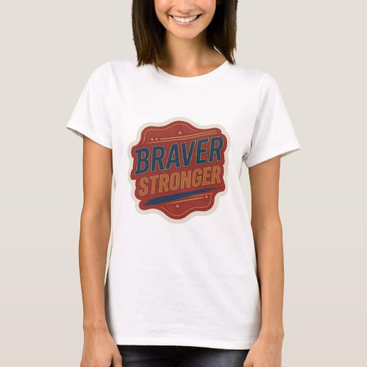 Knackiges Blau BRAVER STRONGER Statement-Design T-Shirt (Vorderseite)