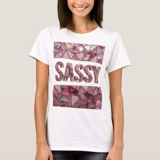Knackiges Rosa SASSY Maßdesign T-Shirt (Vorderseite)